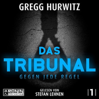 Das Tribunal - Gegen jede Regel - Tim Rackley, Band 1 (ungekürzt) als Hörbuch