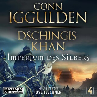 Dschingis Khan - Imperium des Silbers - Dschingis-Khan-Saga, Band 4 (ungekürzt) als Hörbuch