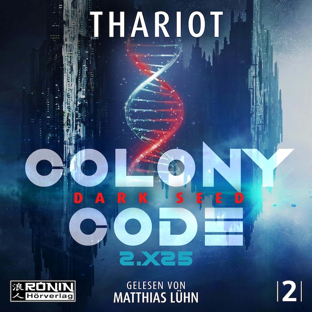 Buchcover für Colony Code 2.X25 - Dark Seed - Colony Code, Band 2 (ungekürzt)
