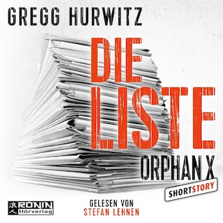 Die Liste - Eine Orphan X Kurzgeschichte, Band 5.5 - Orphan X (ungekürzt) als Hörbuch