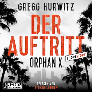 Der Auftritt - Eine Orphan X Kurzgeschichte, Band 8.5 - Orphan X (ungekürzt) als Hörbuch