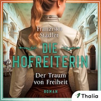 Die Hofreiterin - Der Traum von Freiheit