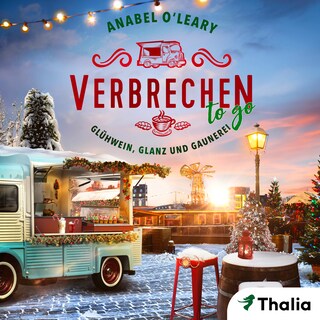 Verbrechen to go - Glühwein, Glanz und Gaunerei als Hörbuch