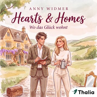 Hearts & Homes - Wo das Glück wohnt als Hörbuch