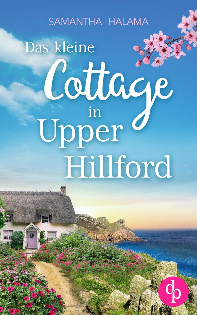 Buchcover für Das kleine Cottage in Upper Hillford - Ein Küsten-Liebesroman