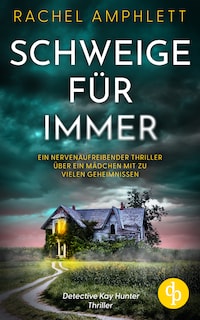 Schweige für immer - Ein nervenaufreibender Thriller über ein Mädchen mit zu vielen Geheimnissen