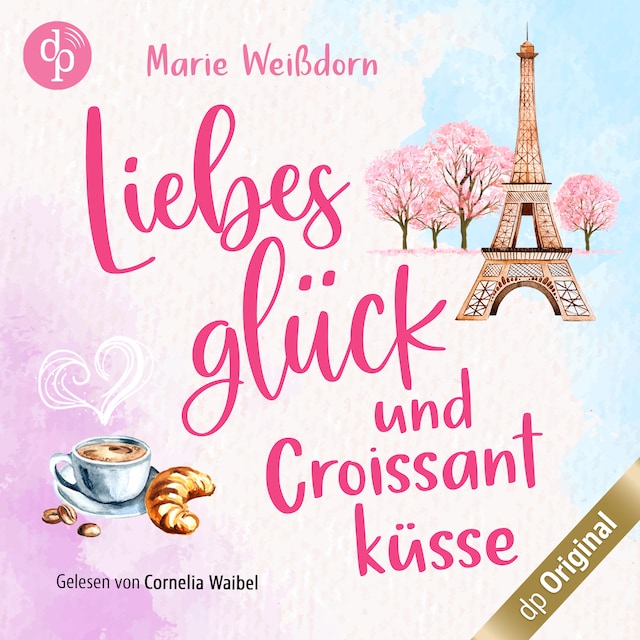 Couverture de livre pour Liebesglück und Croissantküsse