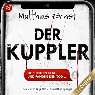 Der Kuppler – Ein Psychothriller über die dunklen Seiten der KI als Hörbuch