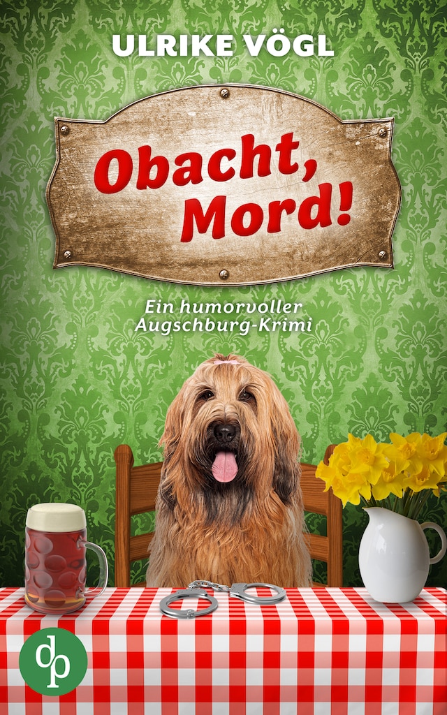 Couverture de livre pour Obacht, Mord! - Ein humorvoller Augschburg-Krimi