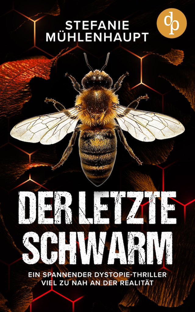 Buchcover für Der letzte Schwarm - Ein spannender Dystopie-Thriller viel zu nah an der Realität