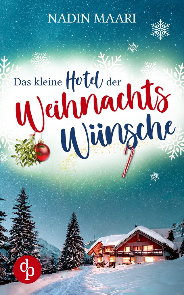 Okładka książki dla Das kleine Hotel der Weihnachstwünsche - Eine Feel Good Romance im winterlichen Schwarzwald