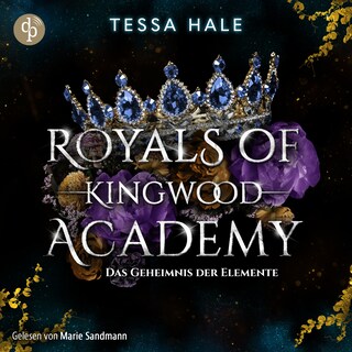 Das Geheimnis der Elemente – Royals of Kingwood Academy 2 als Hörbuch