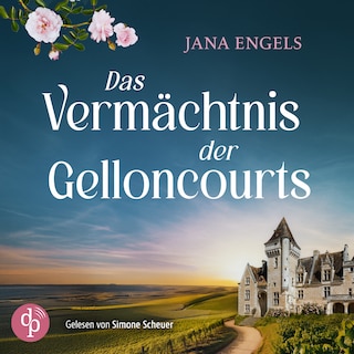 Das Vermächtnis der Gelloncourts als Hörbuch