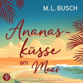 Ananasküsse am Meer | Grumpy x Sunshine Liebesroman Hörbuch als Hörbuch