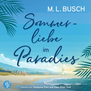 Sommerliebe im Paradies | Second Chance Liebesroman Hörbuch als Hörbuch