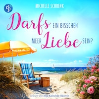 Darfs ein bisschen Meer Liebe sein? | Ein Ostsee Romance Hörbuch