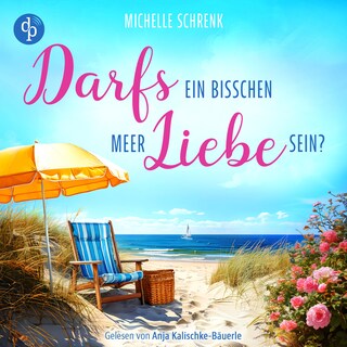 Darfs ein bisschen Meer Liebe sein? | Ein Ostsee Romance Hörbuch als Hörbuch