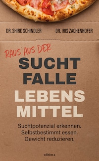 Raus aus der Suchtfalle Lebensmittel