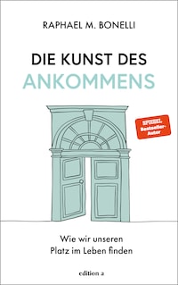 Die Kunst des Ankommens
