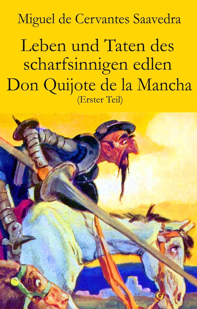 Book cover for Leben und Taten des scharfsinnigen edlen Don Quijote de la Mancha (Erster Teil)
