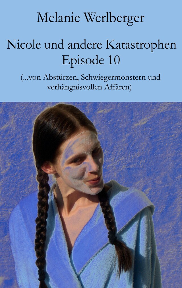 Book cover for Nicole und andere Katastrophen – Episode 10