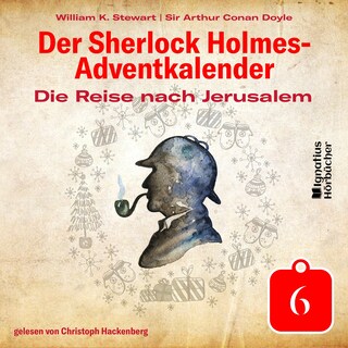 Die Reise nach Jerusalem (Der Sherlock Holmes-Adventkalender, Folge 6) als Hörbuch