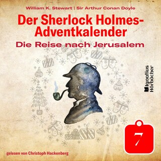 Die Reise nach Jerusalem (Der Sherlock Holmes-Adventkalender, Folge 7) als Hörbuch