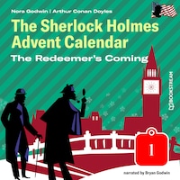 The Redeemer's Coming - The Sherlock Holmes Advent Calendar, Day 1 (Unabridged)