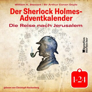 Der Sherlock Holmes-Adventkalender: Die Reise nach Jerusalem als Hörbuch
