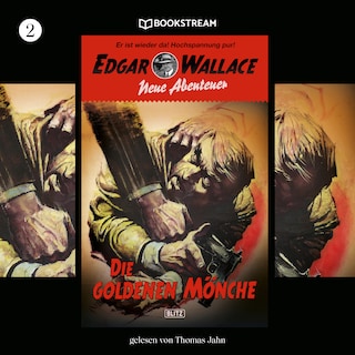 Edgar Wallace - Neue Abenteuer, Folge 2: Die goldenen Mönche als Hörbuch