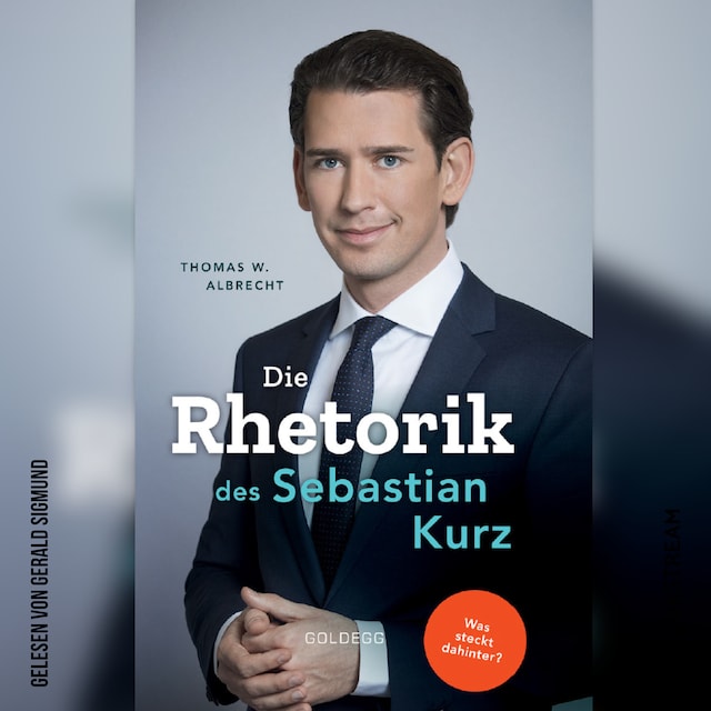 Book cover for Die Rhetorik des Sebastian Kurz - Was steckt dahinter? (Ungekürzt)