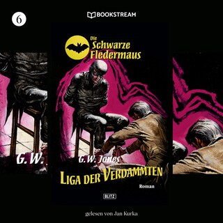 Die Schwarze Fledermaus, Folge 6: Liga der Verdammten als Hörbuch