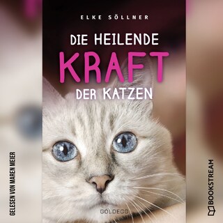 Die heilende Kraft der Katzen (Ungekürzt) als Hörbuch