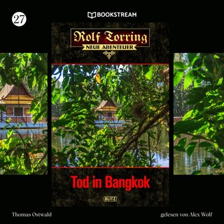 Rolf Torring - Neue Abenteuer, Folge 27: Tod in Bangkok als Hörbuch