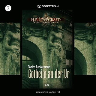 H. P. Lovecrafts Schriften des Grauens, Folge 7: Gotheim an der Ur als Hörbuch
