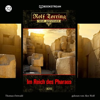 Rolf Torring - Neue Abenteuer, Folge 32: Im Reich des Pharaos als Hörbuch