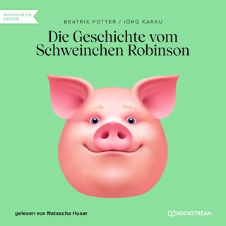 Die Geschichte vom Schweinchen Robinson als Hörbuch
