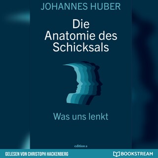 Die Anatomie des Schicksals - Was uns lenkt (Ungekürzt) als Hörbuch