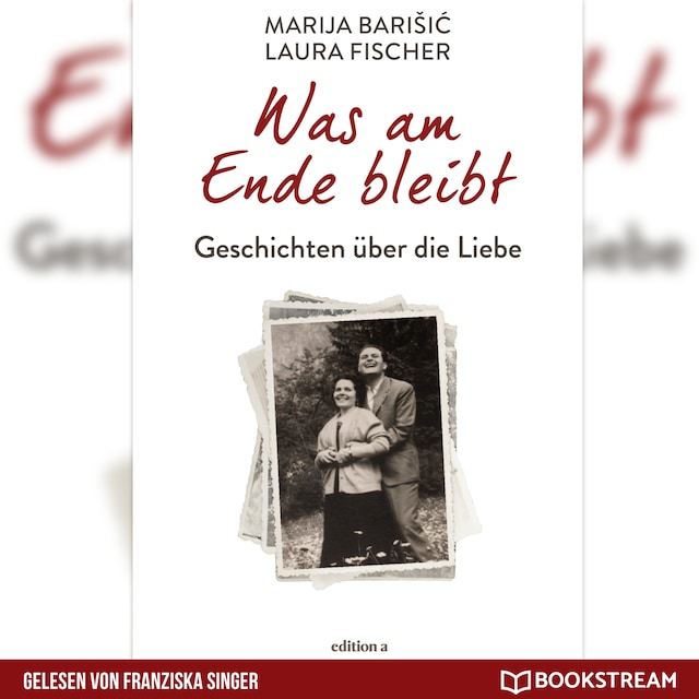 Book cover for Was am Ende bleibt - Geschichten über die Liebe (Ungekürzt)