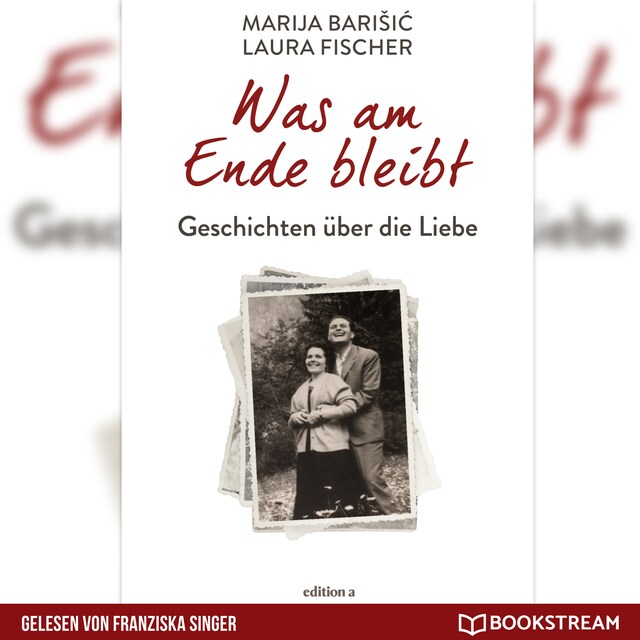 Buchcover für Was am Ende bleibt - Geschichten über die Liebe (Ungekürzt)