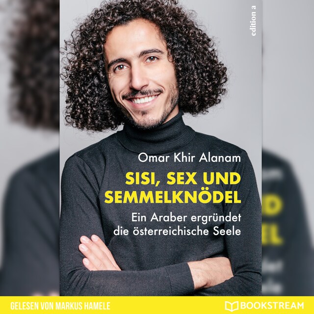 Book cover for Sisi, Sex und Semmelknödel - Ein Araber ergründet die österreichische Seele (Ungekürzt)