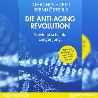Die Anti-Aging Revolution - Spielend schlank. Länger jung. (Ungekürzt) als Hörbuch