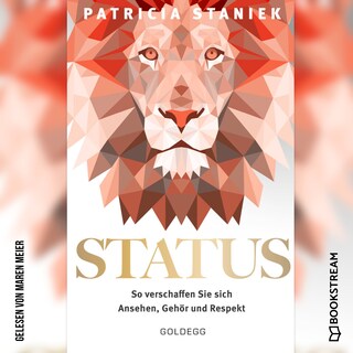 Status - So verschaffen Sie sich Ansehen, Gehör und Respekt (Ungekürzt) als Hörbuch