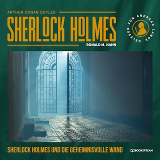 Sherlock Holmes und die geheimnisvolle Wand als Hörbuch