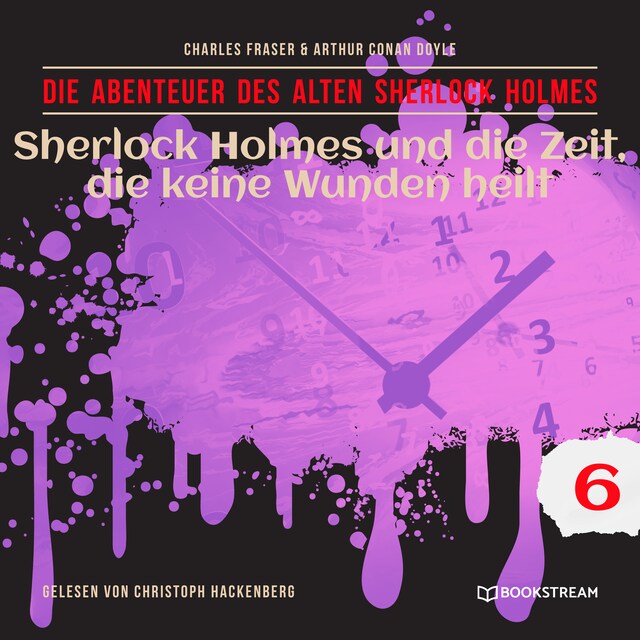 Couverture de livre pour Sherlock Holmes und die Zeit, die keine Wunden heilt - Die Abenteuer des alten Sherlock Holmes, Folge 6 (Ungekürzt)