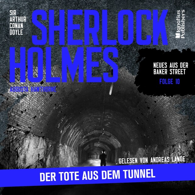 Buchcover für Sherlock Holmes: Der Tote aus dem Tunnel (Neues aus der Baker Street, Folge 10)