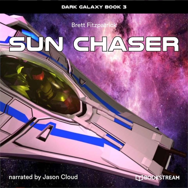 Book cover for Sun Chaser - Dark Galaxy, Book 3 (Unabridged)