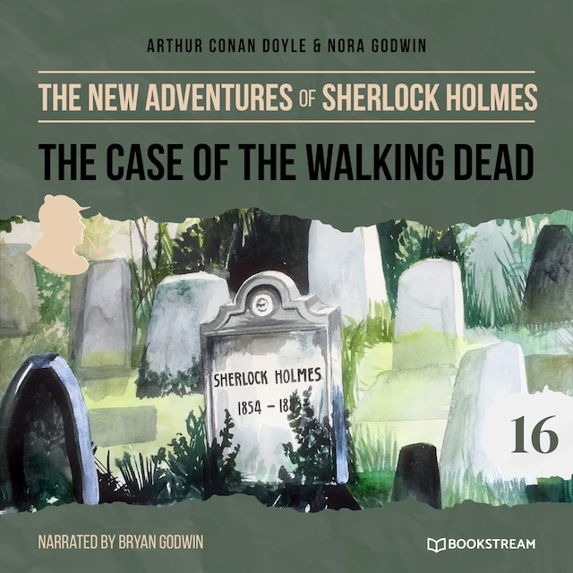 Kirjankansi teokselle The Case of the Walking Dead - The New Adventures of Sherlock Holmes, Episode 16 (Unabridged)