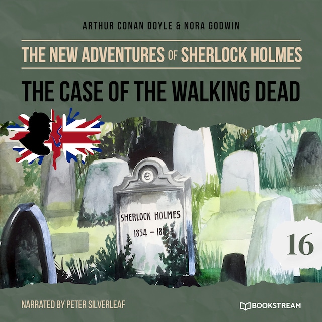 Book cover for The Case of the Walking Dead - The New Adventures of Sherlock Holmes, Episode 16 (Unabridged)