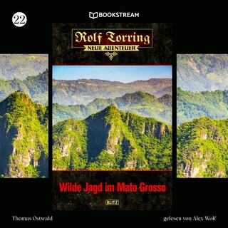 Rolf Torring - Neue Abenteuer, Folge 22: Wilde Jagd im Mato Grosso als Hörbuch